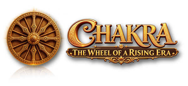 CHAKRA — The Wheel of a Rising Era